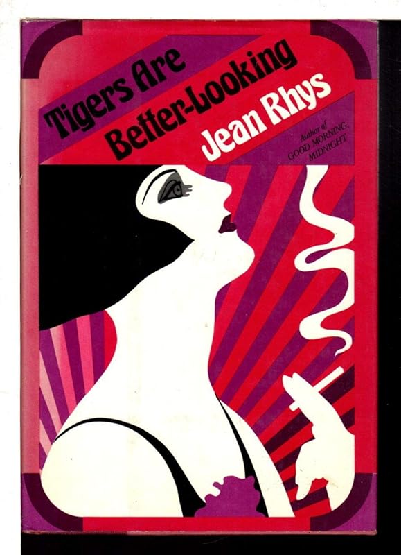 Tigers Are Better-Looking: With a Selection from the Left Bank, Stories by Jean Rhys