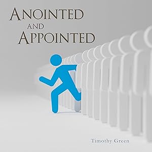 Anointed and Appointed by Timothy Green
