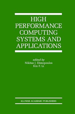 High Performance Computing Systems and Applications (The Springer International Series in Engineering and Computer Science, 657)