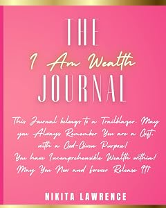 The I Am Wealth Journal by Nikita Lawrence