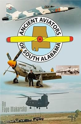The Ancient Aviators of South Alabama: Adventures in Flight