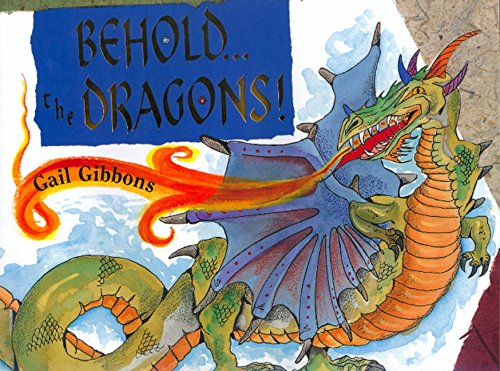 Behold...the Dragons! by Gail Gibbons