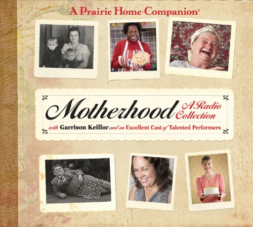 Motherhood by Garrison Keillor  ,