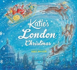 Katie's London Christmas by James Mayhew 
			
			
		
		
		
       	 
       		
       			(Author, Illustrator)