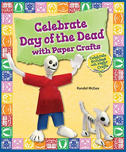Celebrate Day of the Dead With Paper Crafts by Randel McGee