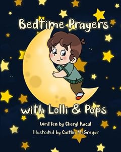 Bedtime Prayers with Lolli & Pops by Cheryl Kacal