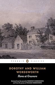 Home at Grasmere: Extracts from the Journal of Dorothy Wordsworth (Written Between 1800 and 1803) and from the Poems of William Wordsworth (Penguin Classics) by Dorothy Wordsworth