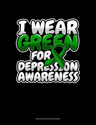 I Wear Green For Depression Awareness: Unruled Composition Book