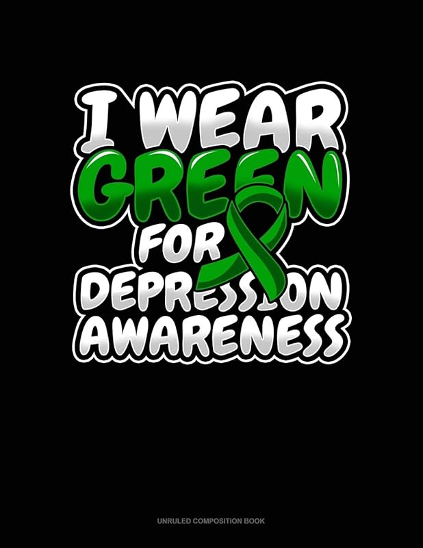 I Wear Green For Depression Awareness: Unruled Composition Book by Greenyx Publishing