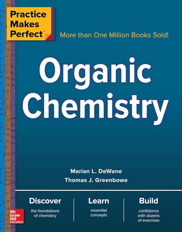Practice Makes Perfect: Organic Chemistry (Practice Makes Perfect Series) by Marian DeWane