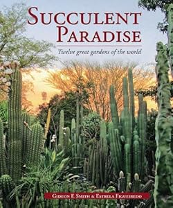 Succulent Paradise - Twelve great gardens of the world