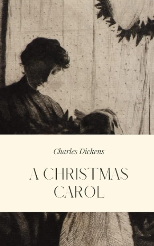 A Christmas Carol by Charles Dickens