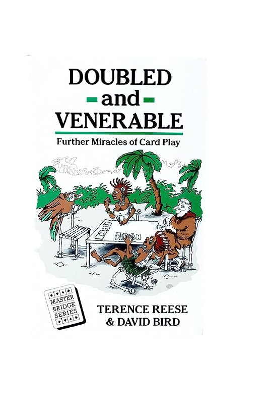 Doubled and Venerable: Further Miracles of Card Play by Terence Reese