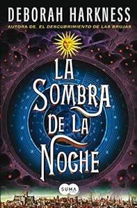 La sombra de la noche (El descubrimiento de las brujas 2) (Spanish Edition)