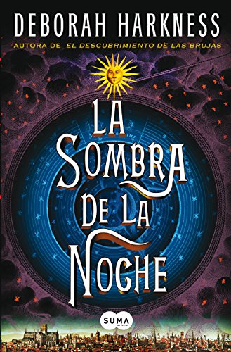 La sombra de la noche (El descubrimiento de las brujas 2) (Spanish Edition) by Deborah Harkness