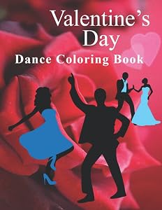 Valentine's Day Dance Coloring Book: Valentines Day Colouring Books For Adult,Kids,Children Dancing characters Big Image Relaxations Stress