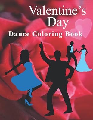 Valentine's Day Dance Coloring Book: Valentines Day Colouring Books For Adult,Kids,Children Dancing characters Big Image Relaxations Stress