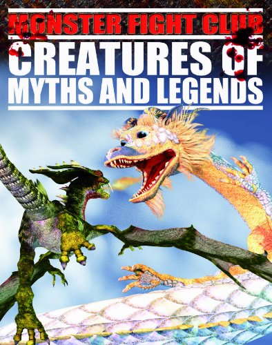 Creatures of Myths and Legends (Monster Fight Club) by David West