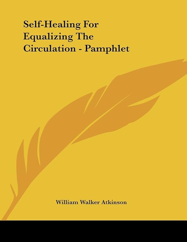 Self-healing for Equalizing the Circulation by William Walker Atkinson