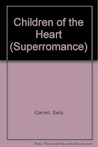 Children Of The Heart (Superromance) by Sally Garrett
