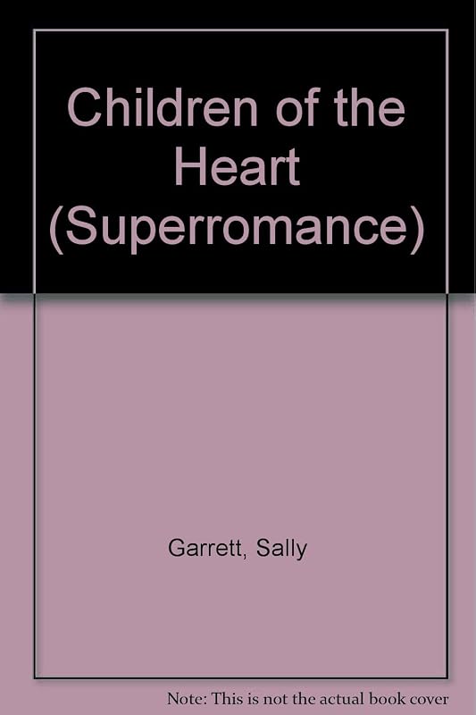 Children Of The Heart (Superromance) by Sally Garrett