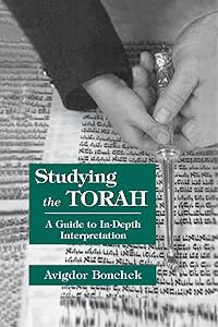Studying the Torah: A Guide to in-Depth Interpretation by Avigdor Bonchek