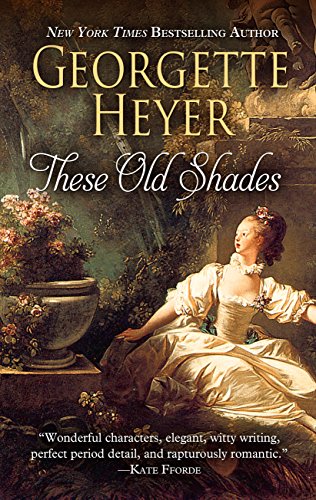 These Old Shades by Georgette Heyer