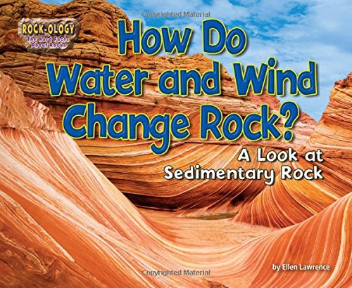 How Do Water and Wind Change Rock?: A Look at Sedimentary Rock by Ellen Lawrence