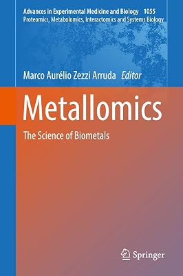 Metallomics: The Science of Biometals (Advances in Experimental Medicine and Biology, 1055)