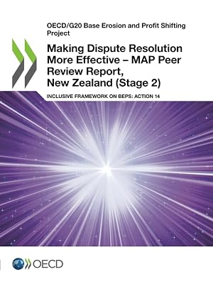 Making Dispute Resolution More Effective – MAP Peer Review Report, New Zealand (Stage 2): Inclusive Framework on BEPS: Action 14 (OECD/G20 Base Erosion and Profit Shifting Project)
