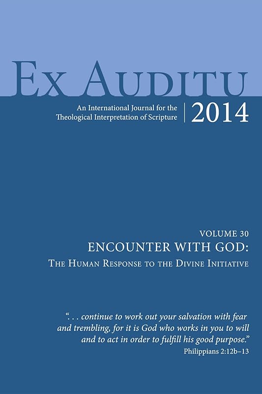 Ex Auditu-Volume 30-Encounter with God: The Human Response to the Divine Initiative: An International Journal of Theological Interpretation of Scripture by Klyne Snodgrass