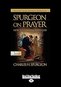 Spurgeon on Prayer: How to Converse with God (Large Print 16pt)