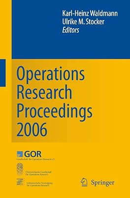 Operations Research Proceedings 2006: Selected Papers of the Annual International Conference of the German Operations Research Society (GOR), Jointly ... Swiss Society of Operations Research (SVOR)