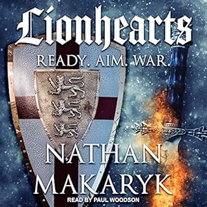 Lionhearts: Nottingham Series, Book 2 by Nathan Makaryk
