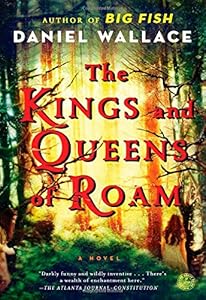 The Kings and Queens of Roam: A Novel