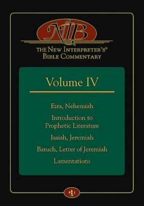 The New Interpreter's® Bible Commentary Volume IV: Ezra, Nehemiah, Introduction to Prophetic Literature, Isaiah, Jeremiah, Baruch, Letter of Jeremiah, Lamentations by Adele Berlin