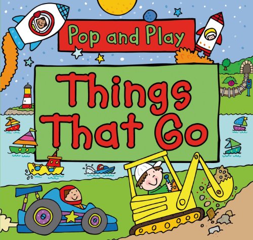 Pop and Play: Things That Go by Simon Abbott