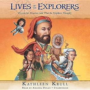 Lives of the Explorers: Discoveries, Disasters