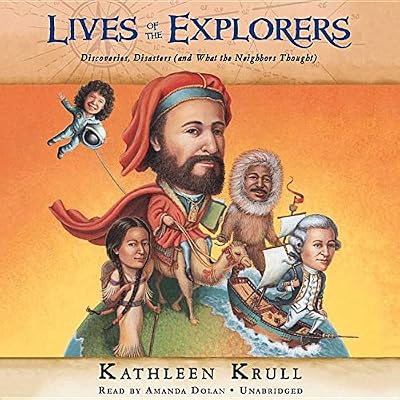 Lives of the Explorers: Discoveries, Disasters