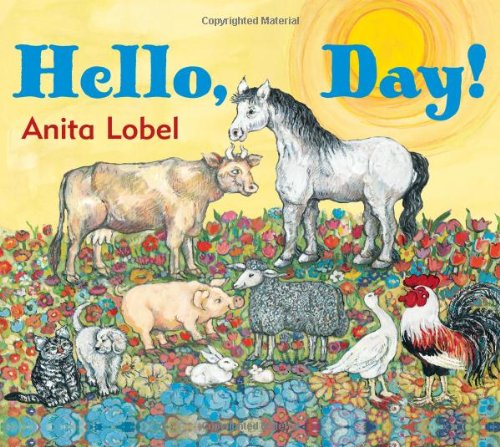 Hello, Day! by Anita Lobel