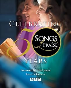 Songs of Praise: Celebrating 50 Years by Trevor Barnes
