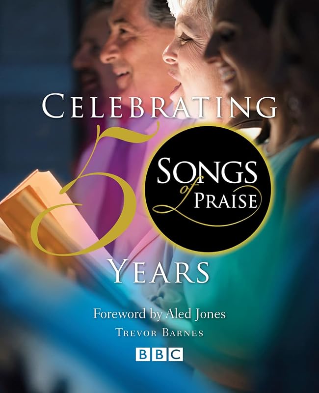 Songs of Praise: Celebrating 50 Years by Trevor Barnes