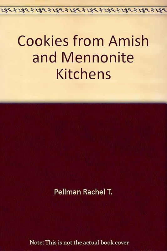 Cookies from Amish and Mennonite Kitchens by Phyllis Pellman Good