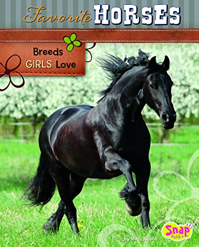 Favorite Horses: Breeds Girls Love by Molly Kolpin