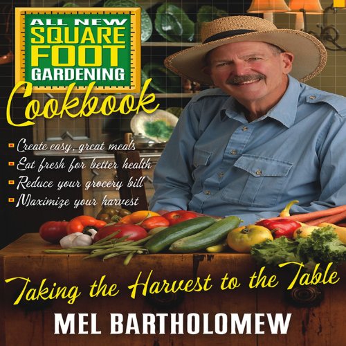 All New Square Foot Gardening Cookbook by Mel Bartholomew