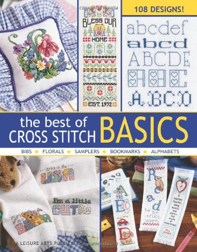 The Best of Cross Stitch Basics by Leisure Arts