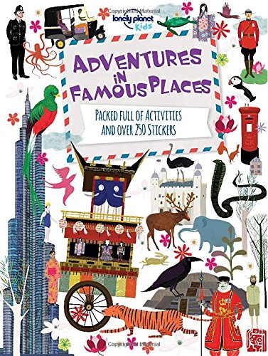 Adventures in Famous Places: Packed Full of Activities and Over 250 Stickers by Lonely Planet Kids