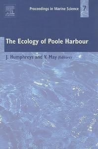 The Ecology of Poole Harbour (Volume 7) (Proceedings in Marine Science, Volume 7) by V.J. May