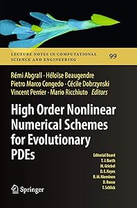 High Order Nonlinear Numerical Schemes for Evolutionary PDEs: Proceedings of the European Workshop HONOM 2013, Bordeaux, France, March 18-22, 2013 ... in Computational Science and Engineering, 99)