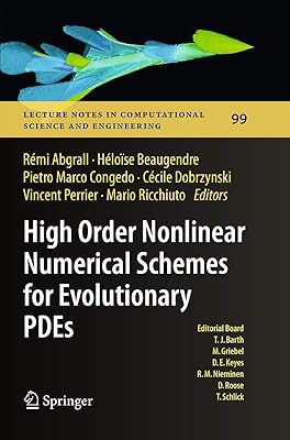 High Order Nonlinear Numerical Schemes for Evolutionary PDEs: Proceedings of the European Workshop HONOM 2013, Bordeaux, France, March 18-22, 2013 ... in Computational Science and Engineering, 99)